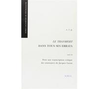 Le transfert dans tous ses errata Suivi de Pour une transcription critique des séminaires de Jacques Lacan - École lacanienne de psychanalyse (Paris) - Epel Eds - broché - Etude