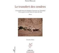 Le Transfert Des Cendres - L'incroyable Histoire Du Théologien Constantin Von Tischendorf Et De Ses Guerres Secrètes Contre Les Moines Du Sinaï