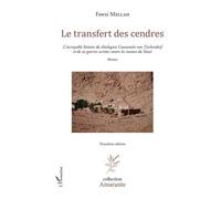 Le Transfert Des Cendres - L'incroyable Histoire Du Théologien Constantin Von Tischendorf Et De Ses Guerres Secrètes Contre Les Moines Du Sinaï