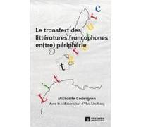 Le Transfert Des Littératures Francophones En(Tre) Périphérie