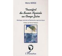 Le transfert du savoir agricole au congo-zaïre Héritage colonial et Recherche agronomique - Wemo Menge - L'harmattan - broché - Essai