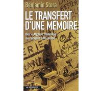 Le Transfert d'une mémoire. De l'Algérie française au racisme anti-arabe