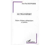 Le Transfert - Enjeux Cliniques, Pédagogiques Et Culturels