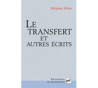 Le transfert et autres écrits Inédits de Melanie Klein. Textes traduits de l'anglais par Claude Vincent - Mélanie Klein - Puf - broché - Essai