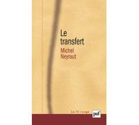 Le transfert Etude psychanalytique - Michel Neyraut - Puf - broché - Etude