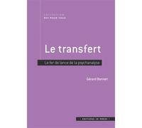 Le transfert Fer de lance de la psychanalyse - Gérard Bonnet - In Press Eds - broché - Essai