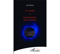Le transfert ou la psychanalyse dans le boudoir - Ion Ciobanu - L'harmattan - broché - Théâtre