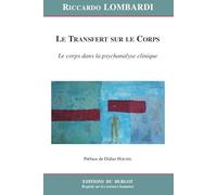 Le transfert sur le corps Le corps dans la psychanalyse clinique - Riccardo Lombardi - Du Hublot Eds - broché - Etude