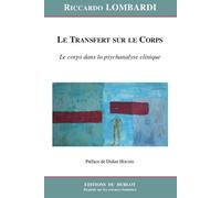 Le transfert sur le corps Le corps dans la psychanalyse clinique - Riccardo Lombardi - Du Hublot Eds - broché - Etude