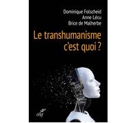 Le transhumanisme, c'est quoi ? - Dominique Folscheid - Cerf - broché - Essai