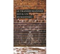 Le Transhumanisme Est-Il Un Humanisme ?