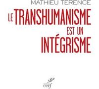 Le transhumanisme est un intégrisme