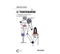 Le transhumanisme : la technoscience au service des puissants