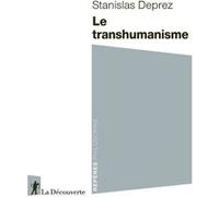 Le transhumanisme Stanislas Deprez (Auteur)