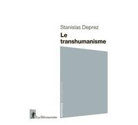 Le transhumanisme - Stanislas Deprez - La découverte - Poche - Essai