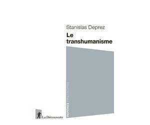 Le transhumanisme - Stanislas Deprez - La découverte - Poche - Essai