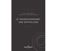 Le transhumanisme : une anthologie