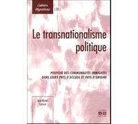 Le Transnationalisme Politique - Pouvoir Des Communautés Immigrées Dans Leur Pays D'accueil Et Pays D'origine