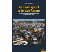 Le Transport A Le Dos Large - Les Gares Routières, Les Chauffeurs Et L'etat Au Sénégal (1968-2014)