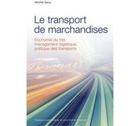 Le transport de marchandises: Economie du frêt, management logistique, politique des transports