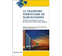 Le transport ferroviaire de marchandises - Présent et avenir dans le contexte de l'espace ferroviair