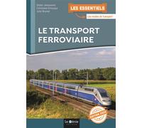 Le transport ferroviaire Toutes les techniques d'exploitation - Didier Janssoone - Genie Des Glaciers - broché - Scolaire / Universitaire