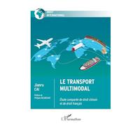 Le transport multimodal: Etude comparée de droit chinois et de droit français