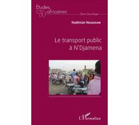 Le transport public à N'Djamena - Nadmian Ndadoum - L'harmattan - broché - Etude