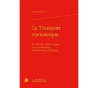 Le Transport romanesque Le roman comme espace de la traduction, de Nabokov à Rabelais - Isabelle Poulin - Classiques Garnier - relié - Essai