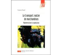 Le transport routier de marchandises. Réglementation et exploitation