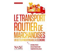 Le Transport routier de marchandises Un secteur indispensable à l'économie - Henri de Lestapis - Nane - broché - Document jeunesse