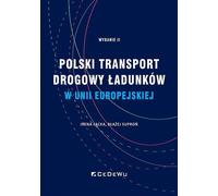 Le transport routier polonais de marchandises dans l'Union européenne. État actuel et perspectives (2e éd.)