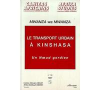 Le transport urbain à Kinshasa Un noeud gordien - Wa Mwanza Mwanza - L'harmattan - broché - Livre