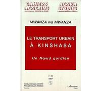Le transport urbain à Kinshasa Un noeud gordien - Wa Mwanza Mwanza - L'harmattan - broché - Livre