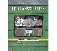 Le Transsibérien: Départ immédiat pour l'autre bout du monde
