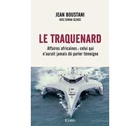 Le traquenard: Affaires africaines : celui qui n'aurait jamais dû parler témoigne