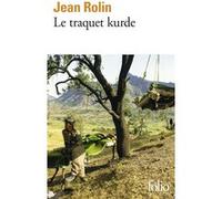 Le traquet kurde Jean Rolin (Auteur)