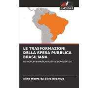 LE TRASFORMAZIONI DELLA SFERA PUBBLICA BRASILIANA: NEI PERIODI PATRIMONIALISTA E BUROCRATICO