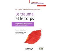 Le trauma et le corps: Une approche sensorimotrice de la psychothérapie