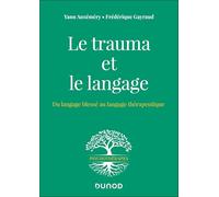 Le trauma et le langage: Du langage blessé au langage thérapeutique