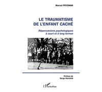 Le traumatisme de l'enfant caché – Répercussions psychologiques à court et à long termes