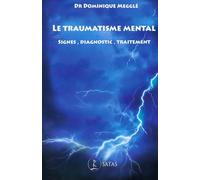 Le Traumatisme Mental - Signes, Diagnostic, Traitement