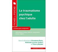 Le traumatisme psychique chez l'adulte: 12 fiches pour comprendre