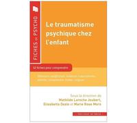 Collectif – Le traumatisme psychique chez l'enfant: 12 fiches pour comprendre