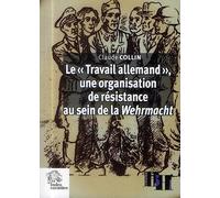 Le "Travail allemand" une organisation de résistance au sein de la Wehrmacht