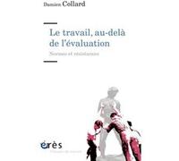 Le travail, au-delà de l'évaluation Damien Collard (Auteur)