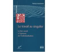 Le travail au singulier Le lien social à l'épreuve de l'individualisation - Patricia Vendramin - Academia Eds - broché - Livre