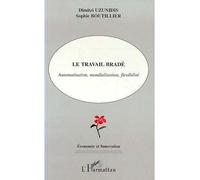 Le travail bradé Automatisation, mondialisation, flexibilité - Dimitri Uzunidis - L'harmattan - broché - Livre