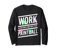 Le Travail C’est pour Ceux Qui Ne Font Pas De Paintball Manche Longue