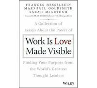 Le travail, c'est l'amour rendu visible : Une collection d'essais sur ... Livre